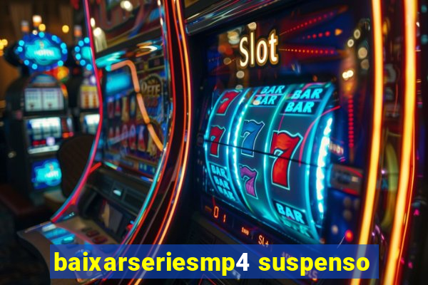 baixarseriesmp4 suspenso